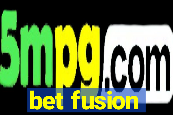 bet fusion
